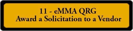 11 - eMMA QRG - Award a Solicitation to a Vendor